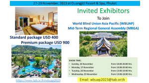 World Blind Union-Asia Pacific (WBU AP) Mid-Term Regional General Assembly 2023 (MRGA) Invited Exhibitors to join Conference on 27-29 November 2023 At Resort and Spa, Phuket